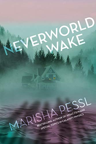 Marisha Pessl: Neverworld Wake (Paperback, Ember)