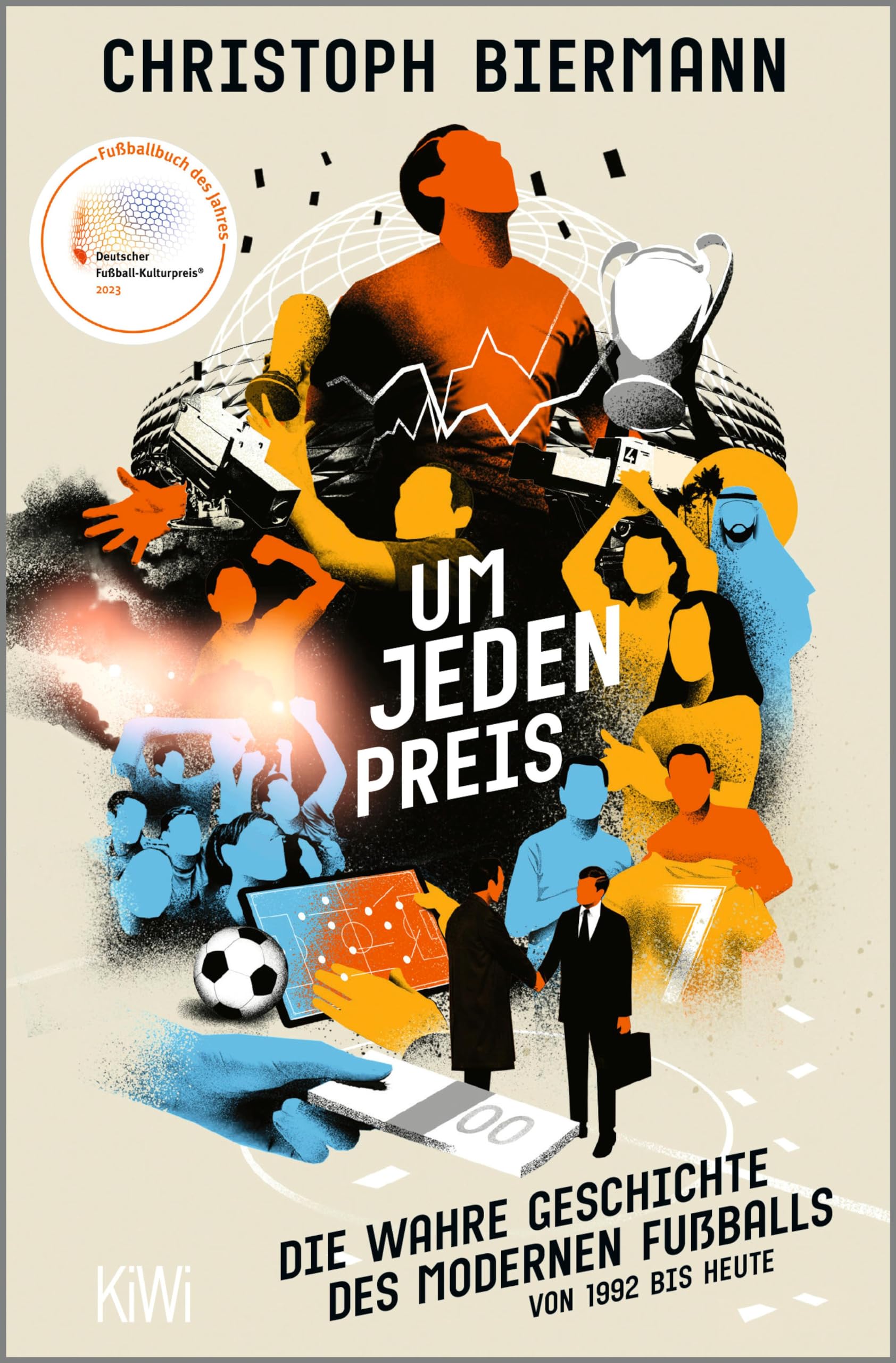 Christoph Biermann: Um jeden Preis (Paperback, Deutsch language, Kiepenheuer & Witsch)