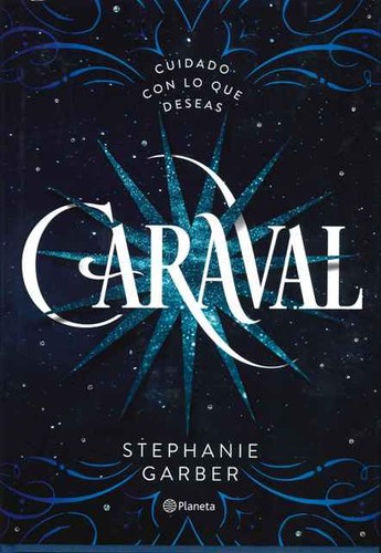 Stephanie Garber, Jaime Valero Martínez: Caraval (2017, planeta)
