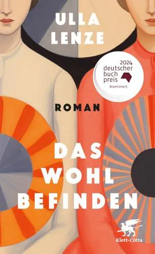 Ulla Lenze: Das Wohlbefinden (German language, 2024)
