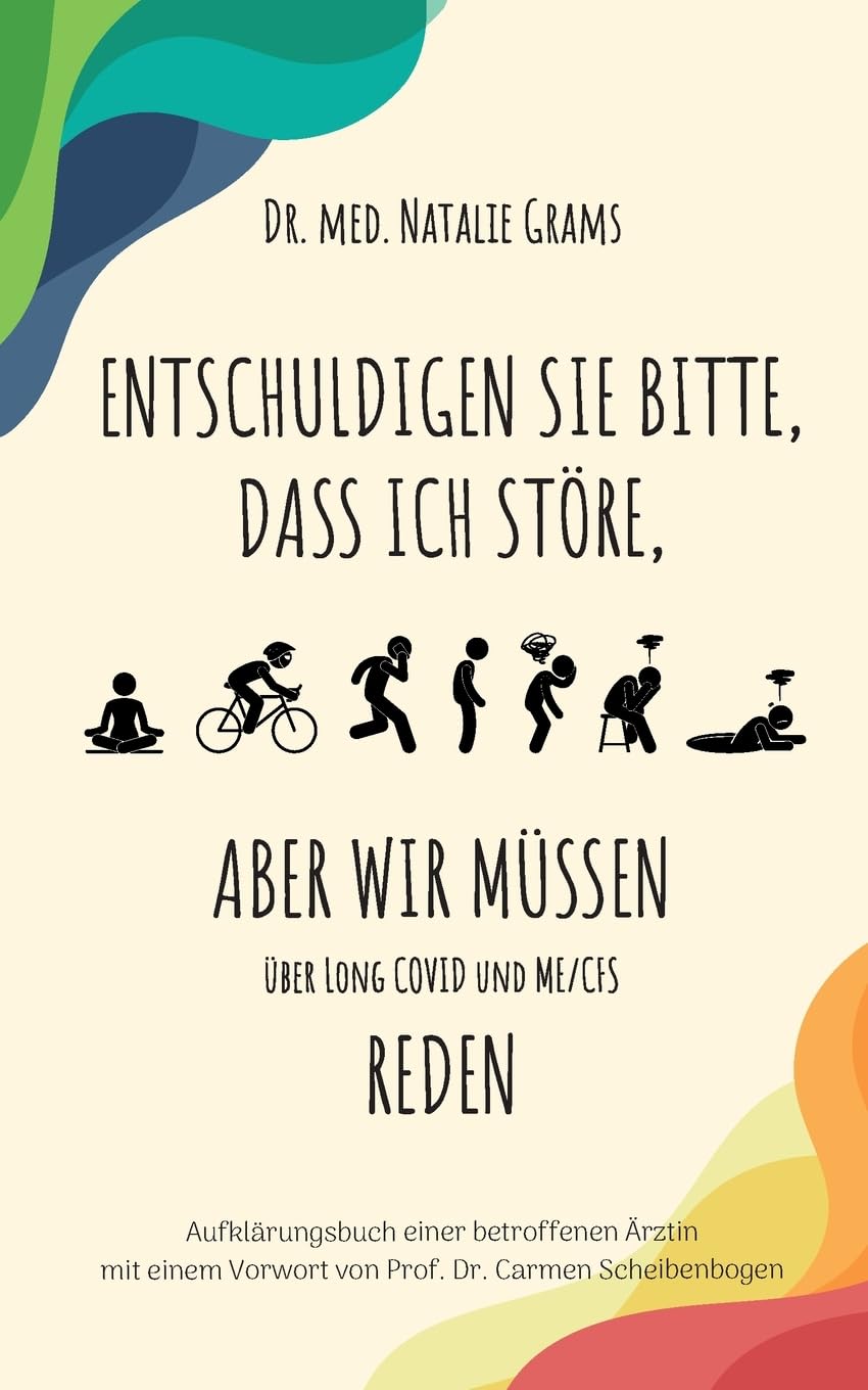 Dr. med. Natalie Grams: Entschuldigen Sie bitte, dass ich störe, aber wir müssen über Long COVID und ME/CFS reden (Paperback, Deutsch language, Book on Demand)