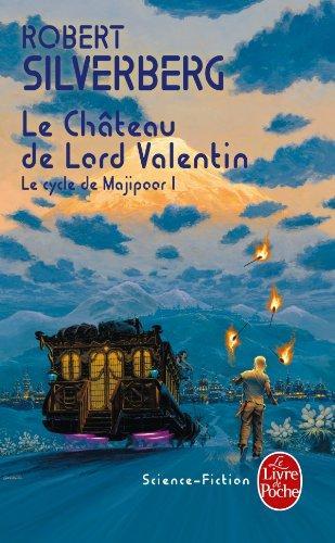 Robert Silverberg: Le Chateau de Lord Valentin (French language, 2002, Le Livre de poche)
