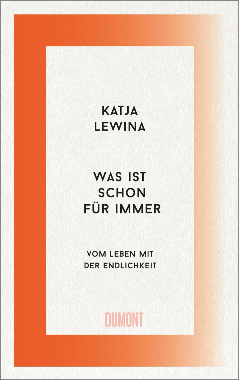 Katja Lewina: Was ist schon für immer (EBook, DuMont)