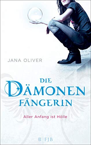Jana Oliver: Die Dämonenfängerin 01. Aller Anfang ist Hölle (Hardcover, Fischer FJB)
