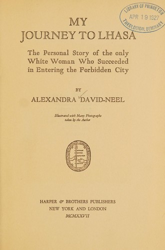 Alexandra David-Néel: My journey to Lhasa (1927, Harper & brothers)