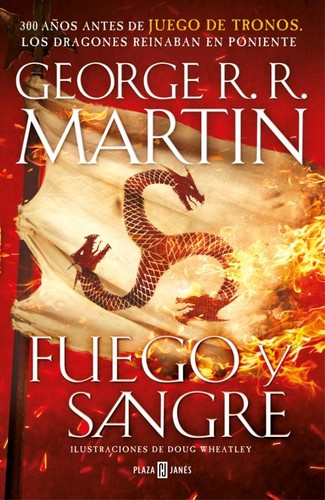 George R. R. Martin: Fuego y Sangre (Spanish language, 2018, PLAZA & JANES)