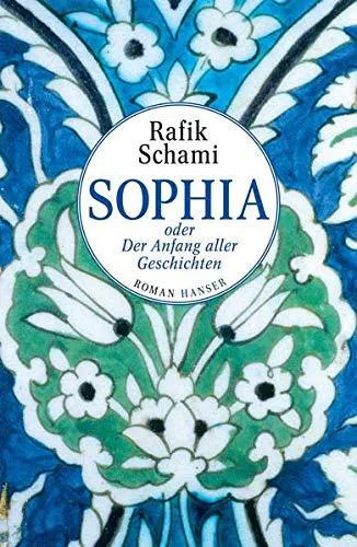 Rafik Schami: Sophia oder Der Anfang aller Geschichten Roman (German language, 2015)