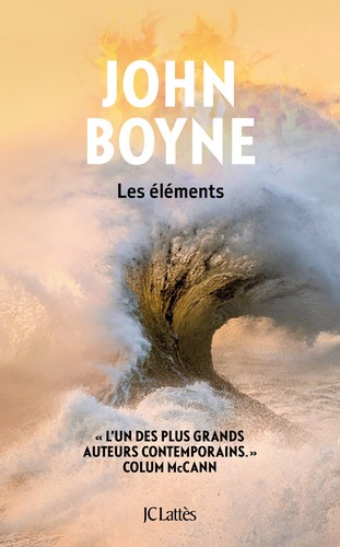 John Boyne: Les éléments (French language, JC Lattès)