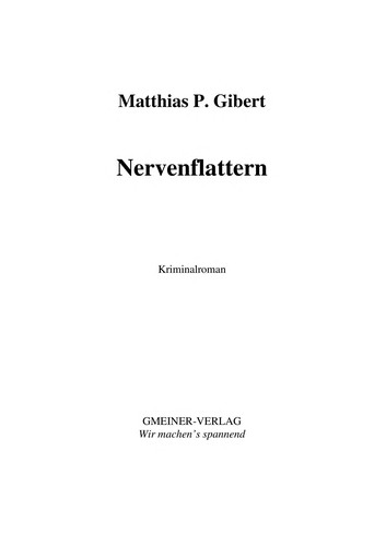 Matthias P. Gibert: Nervenflattern (German language, 2007, Gmeiner)