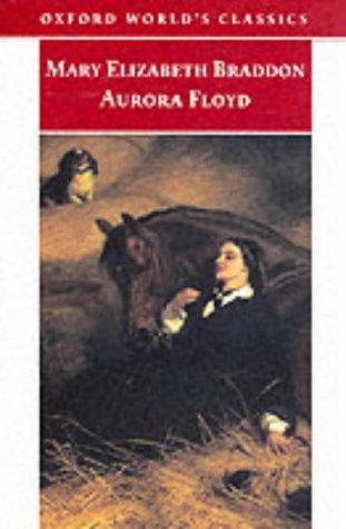 Mary Elizabeth Braddon: Aurora Floyd (Oxford University Press)