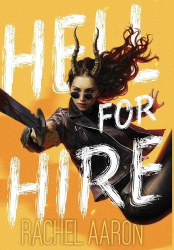 Rachel Aaron: Hell for hire (Paperback, Aaron Bach LLC)