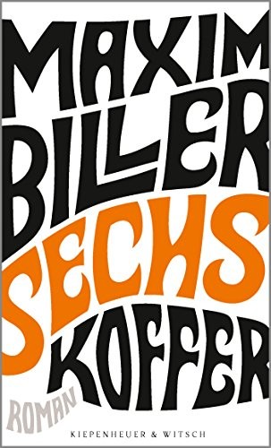 Biller  Maxim: Sechs Koffer (Hardcover, Kiepenheuer & Witsch GmbH)