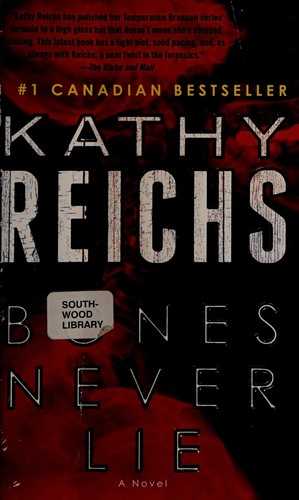 Kathy Reichs: Bones never lie (2014, Simon & Schuster)