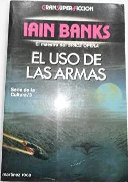 Iain M. Banks: El uso de las armas (Spanish language, 1992, Ediciones Martínez Roca)