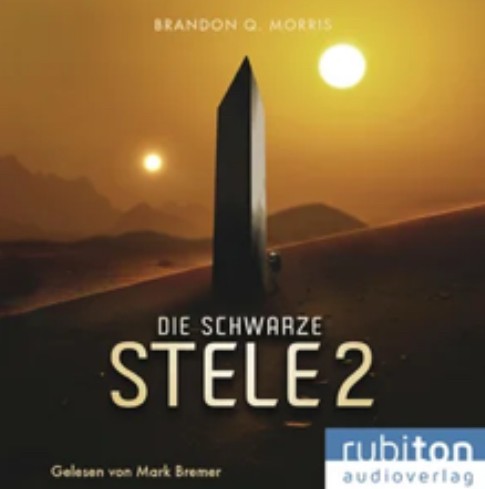 Brandon Q. Morris: Die schwarze Stele 2: Der Luna Monolith (Hörbuch) (German language, 2024, rubiton Audioverlag)