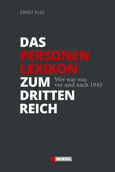 Ernst Klee: Das Personenlexikon zum Dritten Reich (German language, 2021, Nikol Verlag)