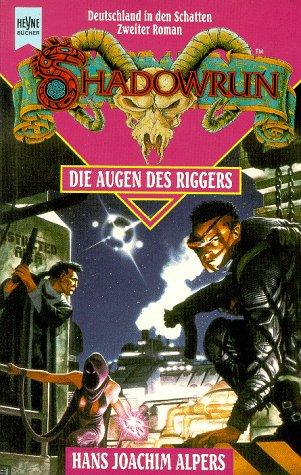 Hans Joachim Alpers: Die Augen des Riggers (Paperback, German language, Heyne)