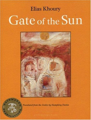Elias Khoury, ELIAS KHOURY: Gate of the Sun (Hardcover, 2006, Archipelago Books)