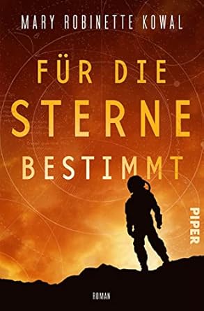 Mary Robinette Kowal: Für die Sterne bestimmt (EBook, Deutsch language, Piper)