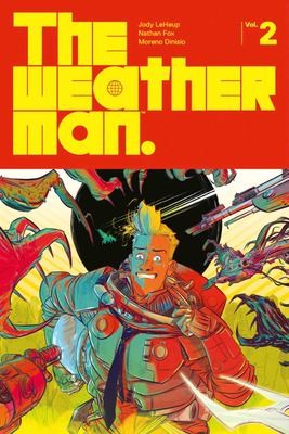 Jody LeHeup, Nathan Fox, Moreno Dinisio: Weatherman Volume 2 (2020, Image Comics)
