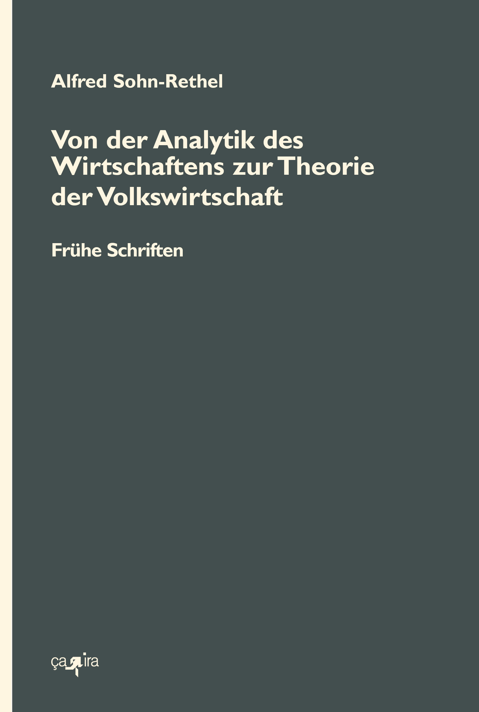 Alfred Sohn-Rethel: Von der Analytik des Wirtschaftens zur Theorie der Volkswirtschaft (Paperback, German language, 2012, ça ira)