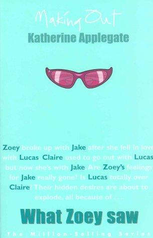 Katherine A. Applegate: What Zoey Saw (Making Out) (Paperback, Macmillan Children's Books)