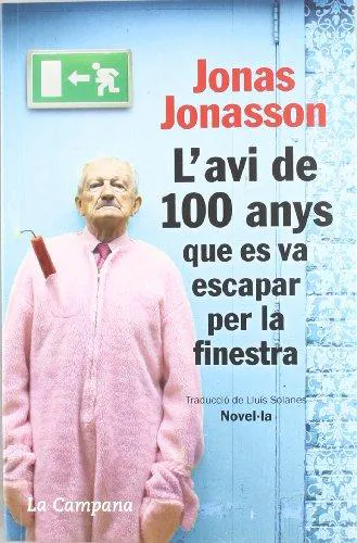 Jonas Jonasson: L'avi de 100 anys que es va escapar per la finestra (Spanish language, 2012)