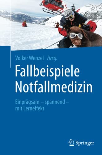 Volker Wenzel: Fallbeispiele Notfallmedizin (German language, 2015, Springer Berlin / Heidelberg)