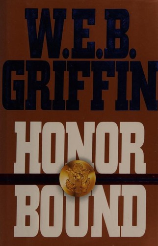 William E. Butterworth (W.E.B.) Griffin: Honor Bound (1994, G. P. Putnam's Sons, Putnam's)