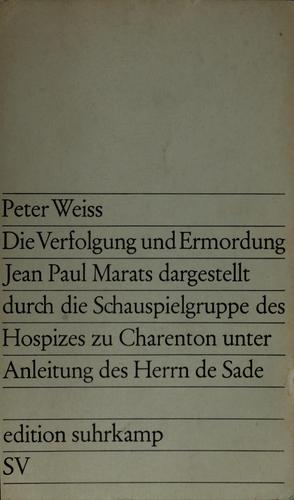 Peter Weiss: Die Verfolgung und Ermordung Jean Paul Marats dargestellt durch die Schauspielgruppe des Hospizes zu Charenton unter Anleitung des Herrn de Sade (German language, 1968, Harcourt, Brace & World)