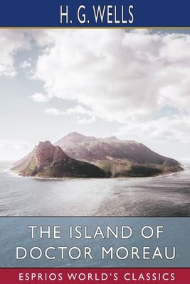 Island of Doctor Moreau (Esprios Classics) (2022, Blurb, Incorporated)