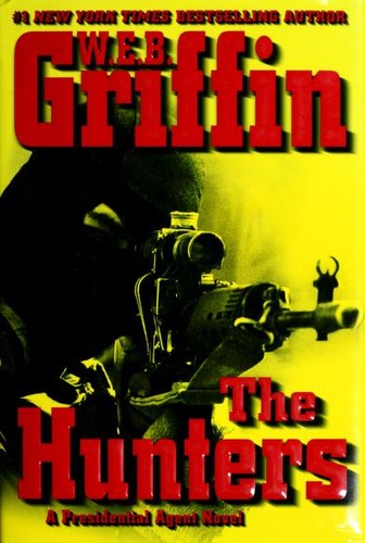 William E. Butterworth (W.E.B.) Griffin: The hunters (2006, G.P. Putnam's Sons)