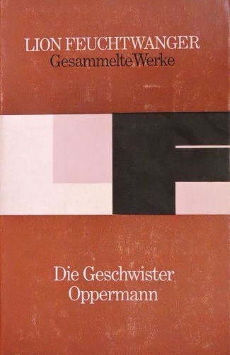Lion Feuchtwanger: Die Geschwister Oppermann (Hardcover, German language, 1984, Aufbau-Verlag)