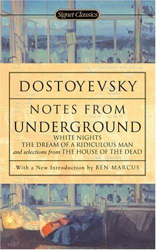 Фёдор Достоевский: Notes from underground, White nights, The dream of a ridiculous man, and selections from The house of the dead (2004, Signet Classics)