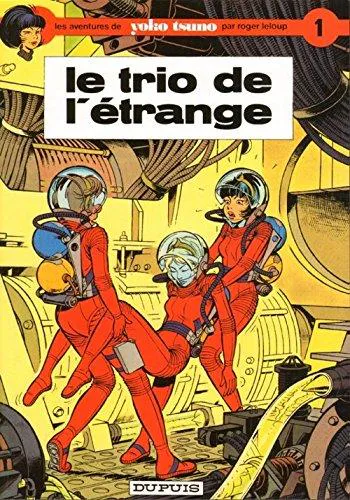 Roger Leloup: Yoko Tsuno 1. Le trio de l'étrange (French language)