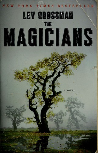 Lev Grossman: The Magicians (Paperback, 2010, Plume)