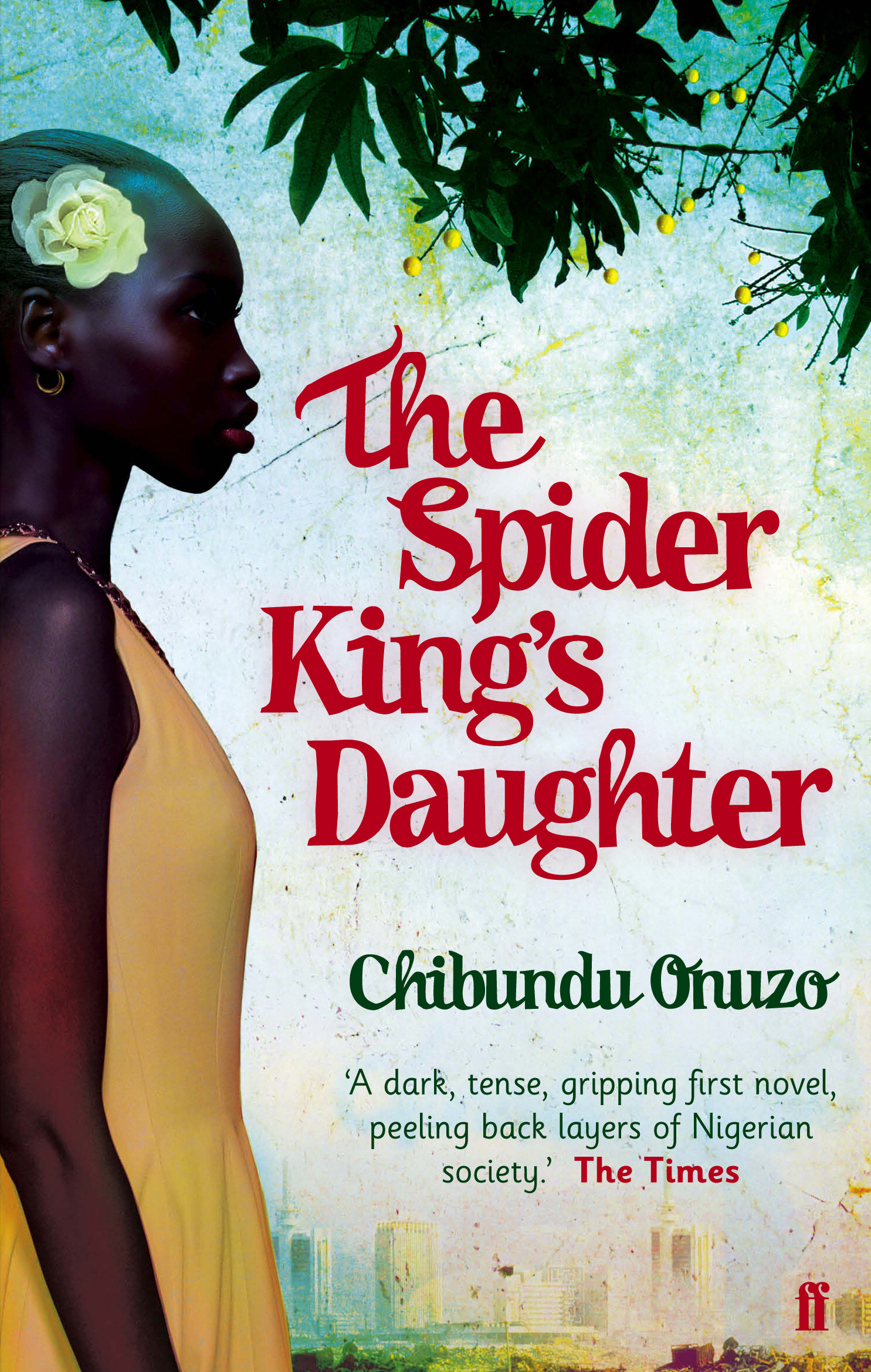 Chibundu Onuzo: The Spider King’s Daughter (2013, Faber & Faber)