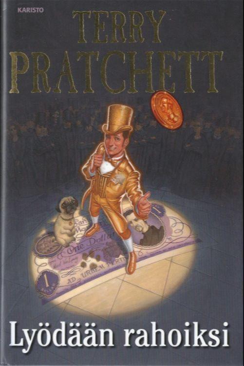 Pu lai qi (Pratchett, Terry), Gabriel Dols Gallardo;: Lyödään rahoiksi (Finnish language, 2013, Karisto)