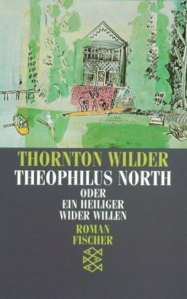 Thornton Wilder: Theophilus North oder Ein Heiliger wider Willen. Roman. (Paperback, Fischer (Tb.), Frankfurt)