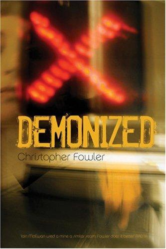 Christopher Fowler: Demonized (2004, Serpent's Tail)