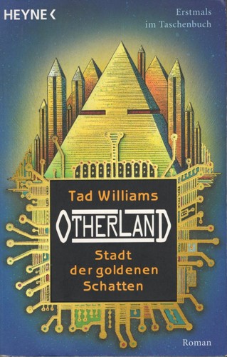 Tad Williams: Otherland: Stadt der goldenen Schatten (German language, 2008, Wilhelm Heyne Verlag)