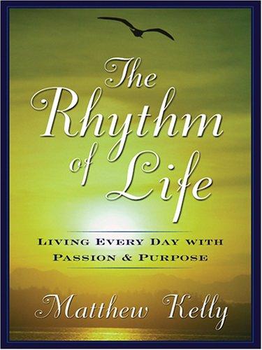 Matthew Kelly: The Rhythm of Life (Hardcover, Wheeler Publishing)