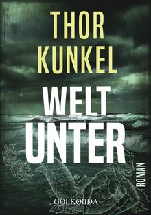 Thor Kunkel: Welt unter (Paperback, German language, 2022, Golkonda)