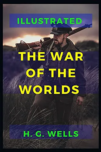 H. G. Wells: The War of the Worlds: Illustrated (2021, Independently Published book edition)