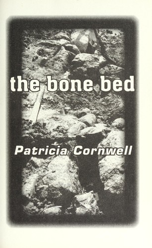 Patricia Cornwell: The bone bed (2012, G. P. Putnam's Sons)