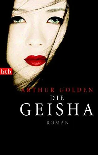 Arthur Golden, Arthur Golden, Arthur Golden: Die Geisha (German language, 2006)