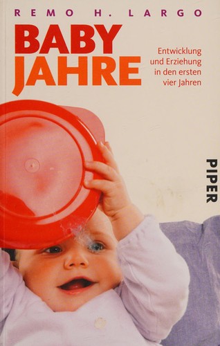 Remo H. Largo: Babyjahre (German language, 2011, Piper)