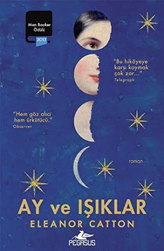 Eleanor Catton: Ay ve Işıklar (Turkish language, 2016, Pegasus Publishing)