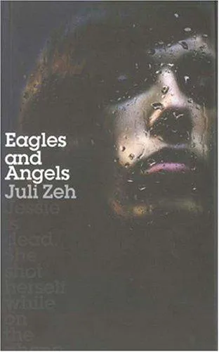 Juli Zeh: Eagles and Angels (2004, House of Anansi Press)