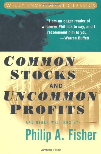 Philip A. Fisher: Common stocks and uncommon profits and other writings (1996, Wiley, John Wiley & Sons)